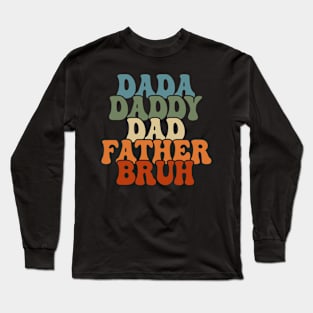 Dada Daddy Dad Father Bruh Fathers Day Long Sleeve T-Shirt